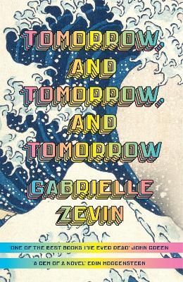 Tomorrow, and Tomorrow, and Tomorrow - Gabrielle Zevin