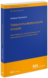 Telekommunikationsrecht kompakt - Andreas Neumann