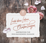 Lass dein Leben Blüten tragen - Aufstellbuch - Jeannette Mokosch