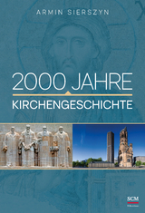 2000 Jahre Kirchengeschichte - Armin Sierszyn