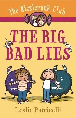 The Rizzlerunk Club: The Big Bad Lies - Leslie Patricelli