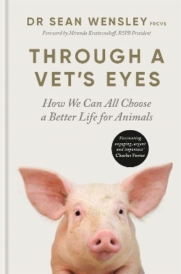 Through A Vet’s Eyes - Dr Sean Wensley  FRCVS