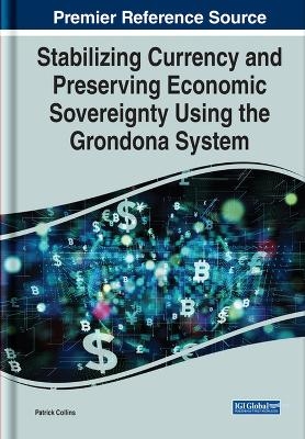 Stabilizing Currency and Preserving Economic Sovereignty Using the Grondona System - Patrick Collins