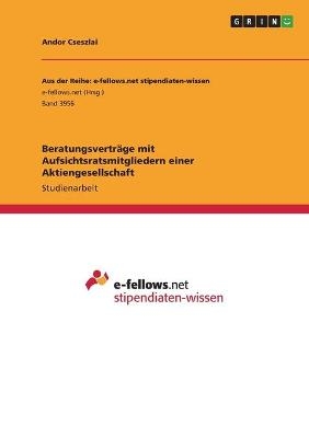 BeratungsvertrÃ¤ge mit Aufsichtsratsmitgliedern einer Aktiengesellschaft - Andor Cseszlai