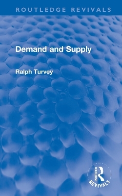 Demand and Supply - Ralph Turvey