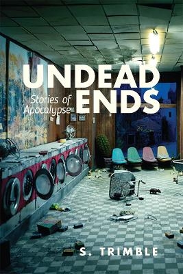 Undead Ends - S. Trimble