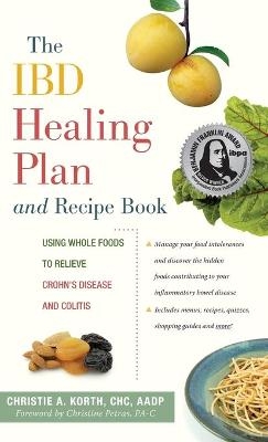 The Ibd Healing Plan and Recipe Book - Christie A Korth