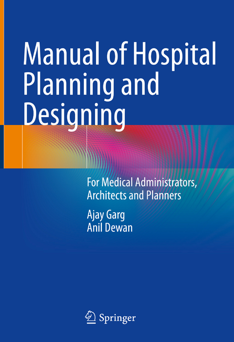 Manual of Hospital Planning and Designing - Ajay Garg, Anil Dewan