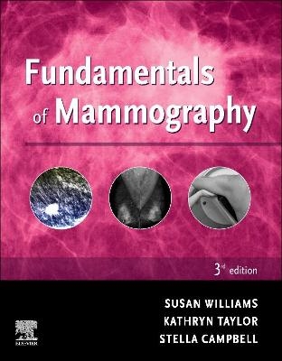 Fundamentals of Mammography - Sue Williams, Kathryn Taylor, Stella Campbell