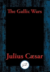 Gallic Wars -  C. Julius Caesar