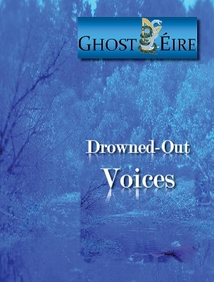 Drowned-Out Voices - Anthony Kerrigan, Sinead Houlihan, Jenifer Kerrigan