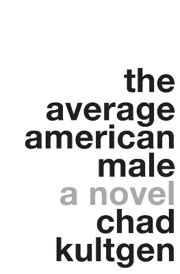 Average American Male - Chad Kultgen