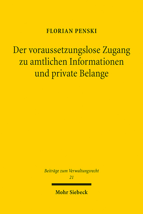 Der voraussetzungslose Zugang zu amtlichen Informationen und private Belange - Florian Penski