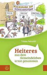 Heiteres aus dem Gemeindeleben ernstgenommen - Tobias Petzoldt