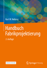 Handbuch Fabrikprojektierung - Helbing, Kurt W.