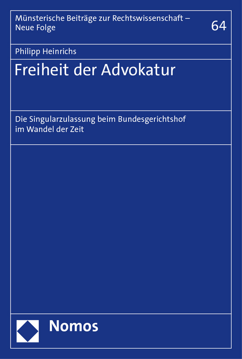 Freiheit der Advokatur - Philipp Heinrichs