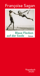 Blaue Flecken auf der Seele - Sagan, Françoise