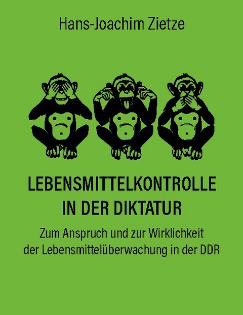 Lebensmittelkontrolle in der Diktatur -  Hans-Joachim Zietze