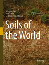 Soils of the World - Wolfgang Zech, Peter Schad, Gerd Hintermaier-Erhard