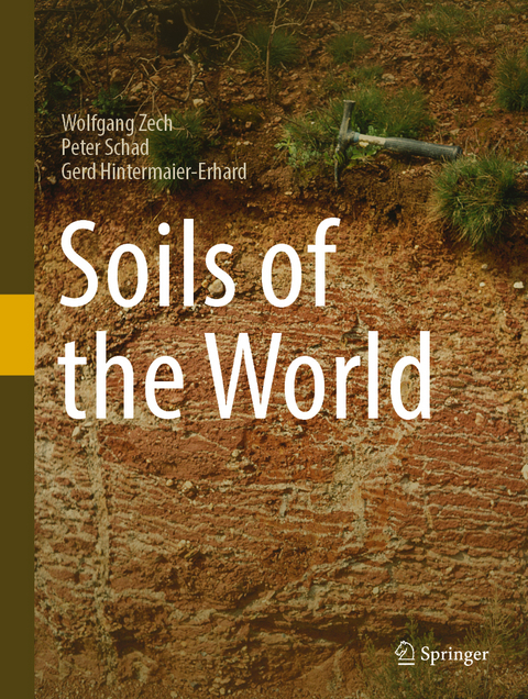 Soils of the World - Wolfgang Zech, Peter Schad, Gerd Hintermaier-Erhard