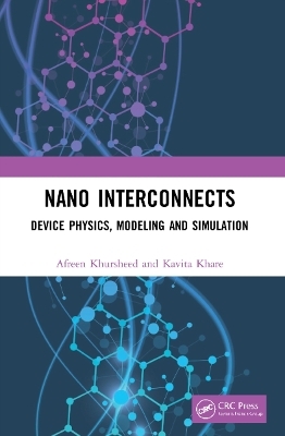 Nano Interconnects - Afreen Khursheed, Kavita Khare