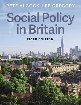 Social Policy in Britain - Pete Alcock, Lee Gregory