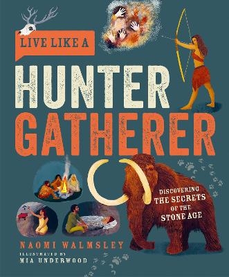 Live Like a Hunter Gatherer - Naomi Walmsley