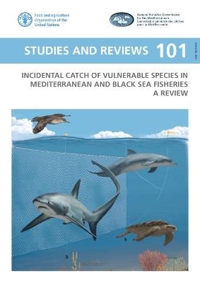 Incidental catch of vulnerable species in Mediterranean and Black Sea fisheries -  Food and Agriculture Organization,  General Fisheries Commission for the Mediterranean