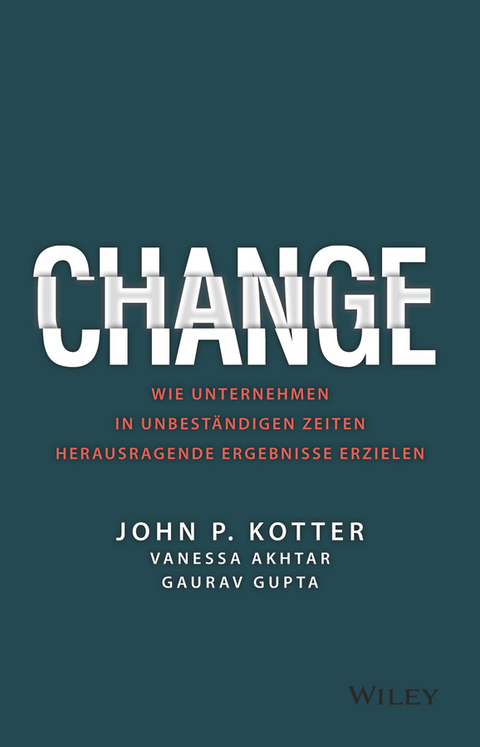 Change - John P. Kotter, Vanessa Akhtar, Gaurav Gupta