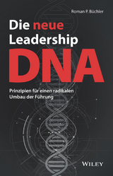 Die neue Leadership-DNA - Roman P. Büchler