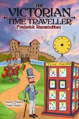 The Victorian Time Traveller - Vanessa Baldacci, Frankie Baldacci