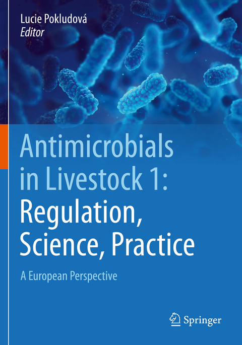 Antimicrobials in Livestock 1: Regulation, Science, Practice - 