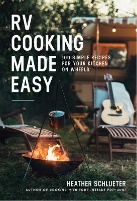 RV Cooking Made Easy - Heather Schlueter