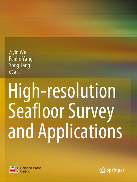 High-resolution Seafloor Survey and Applications - Ziyin Wu, Fanlin Yang, Yong Tang