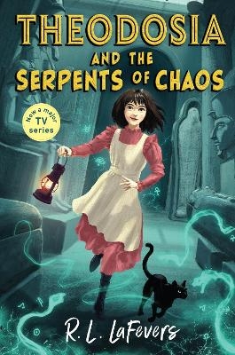 Theodosia and the Serpents of Chaos - Robin Lafevers