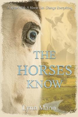 The Horses Know - Lynn Mann