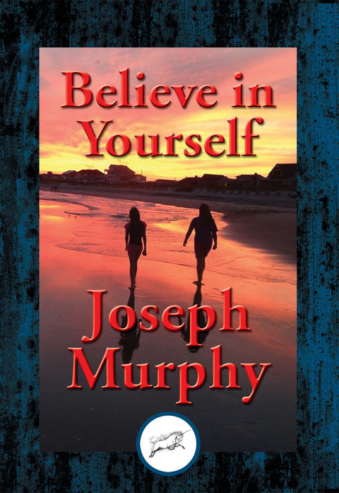 Believe in Yourself -  Joseph Murphy