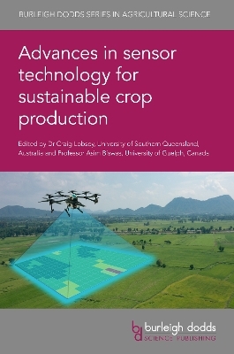 Advances in Sensor Technology for Sustainable Crop Production - 