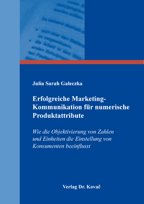 Erfolgreiche Marketing-Kommunikation für numerische Produktattribute - Julia Sarah Galeczka