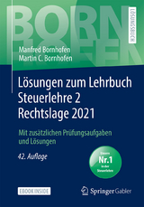 Lösungen zum Lehrbuch Steuerlehre 2 Rechtslage 2021 - Manfred Bornhofen, Martin C. Bornhofen