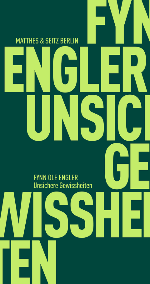 Unsichere Gewissheiten - Fynn Ole Engler