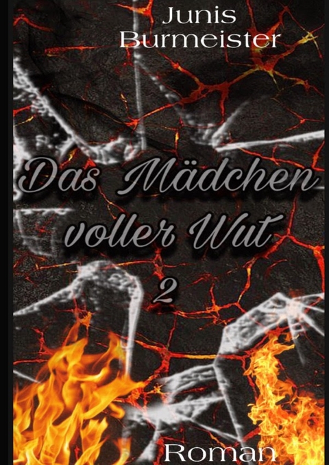 Das Mädchen voller Wut 2 - Junis Burmeister