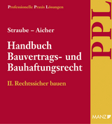 PAKET: Handbuch Bauvertrags- und Bauhaftungsrecht Band II: Rechtssicher Bauen - Straube, Manfred P.; Aicher, Josef; Ratka, Thomas; Rauter, Roman A.