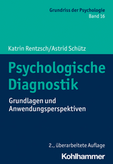 Psychologische Diagnostik - Katrin Rentzsch, Astrid Schütz