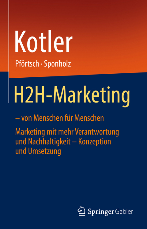 H2H-Marketing – von Menschen für Menschen - Philip Kotler, Waldemar Pförtsch, Uwe Sponholz