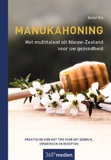 Manukahoning - Het multitalent uit Nieuw-Zeeland voor uw gezondheid - Detlef Mix