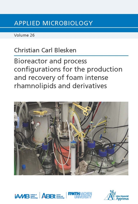 Bioreactor and process configurations for the production and recovery of foam intense rhamnolipids and derivatives - Christian Carl Blesken