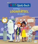 Mein MINT-Spaß-Buch: Knifflige Logikrätsel für Kinder - William Potter