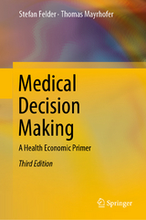 Medical Decision Making - Felder, Stefan; Mayrhofer, Thomas