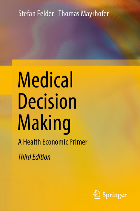 Medical Decision Making - Stefan Felder, Thomas Mayrhofer